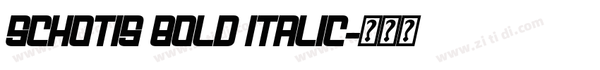 Schotis Bold Italic字体转换